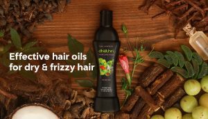 Effective hair oils for dry & frizzy hair