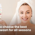 How to choose the best body wash for all seasons