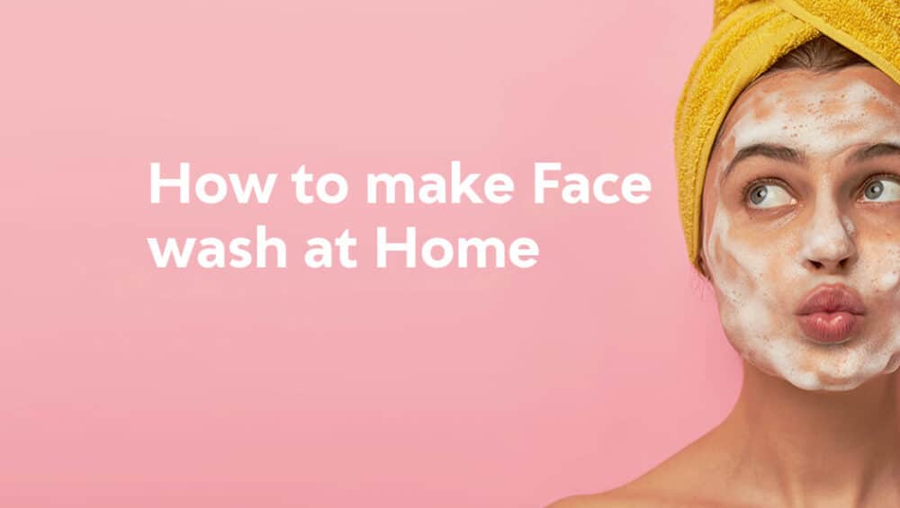 How to make face wash at home