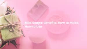 Mild soaps